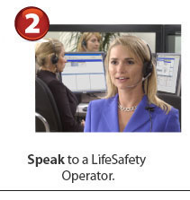 2) Speak to our EMT-Certified Operators - they know WHO and WHERE you are How it works - Step Two